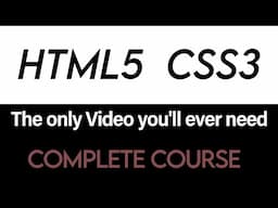 HTML CSS Tutorial For beginners (The only Course you'll ever need )