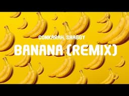 Conkarah, Shaggy - Banana (DJ FLe Minisiren Remix) (Lyrics) | TikTok Song