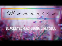 Mamacita - Black eyed peas, Ozuna, J. Rey Soul (Lyrics)