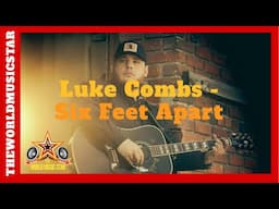 Luke Combs - Six Feet Apart (Official Visualizer)