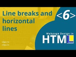 HTML Webpage Design Part 6: Line breaks and horizontal lines