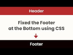 Fixed the footer at the bottom of the page using HTML and CSS | Sticky Footer | CSS Tricks